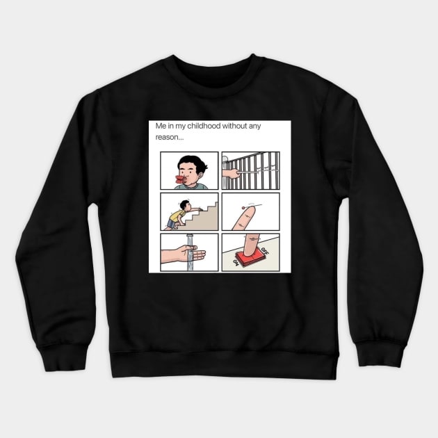 Childhood activities we all did - meme Crewneck Sweatshirt by Phantom Troupe